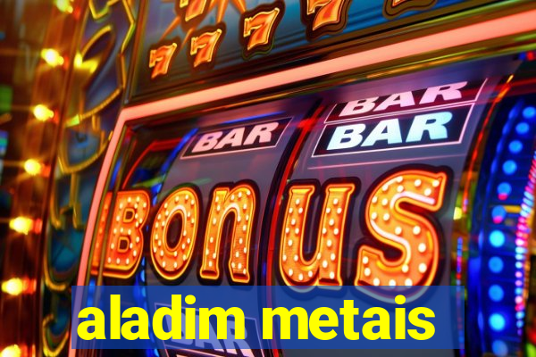 aladim metais